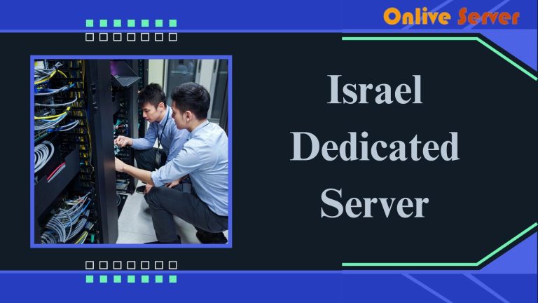 Israel Dedicated Server Hosting Meets Performance & Security