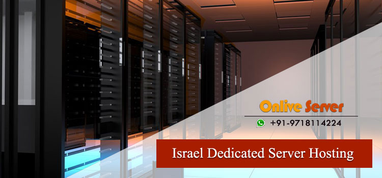 Israel Dedicated Server Hosting Meets Performance & Security