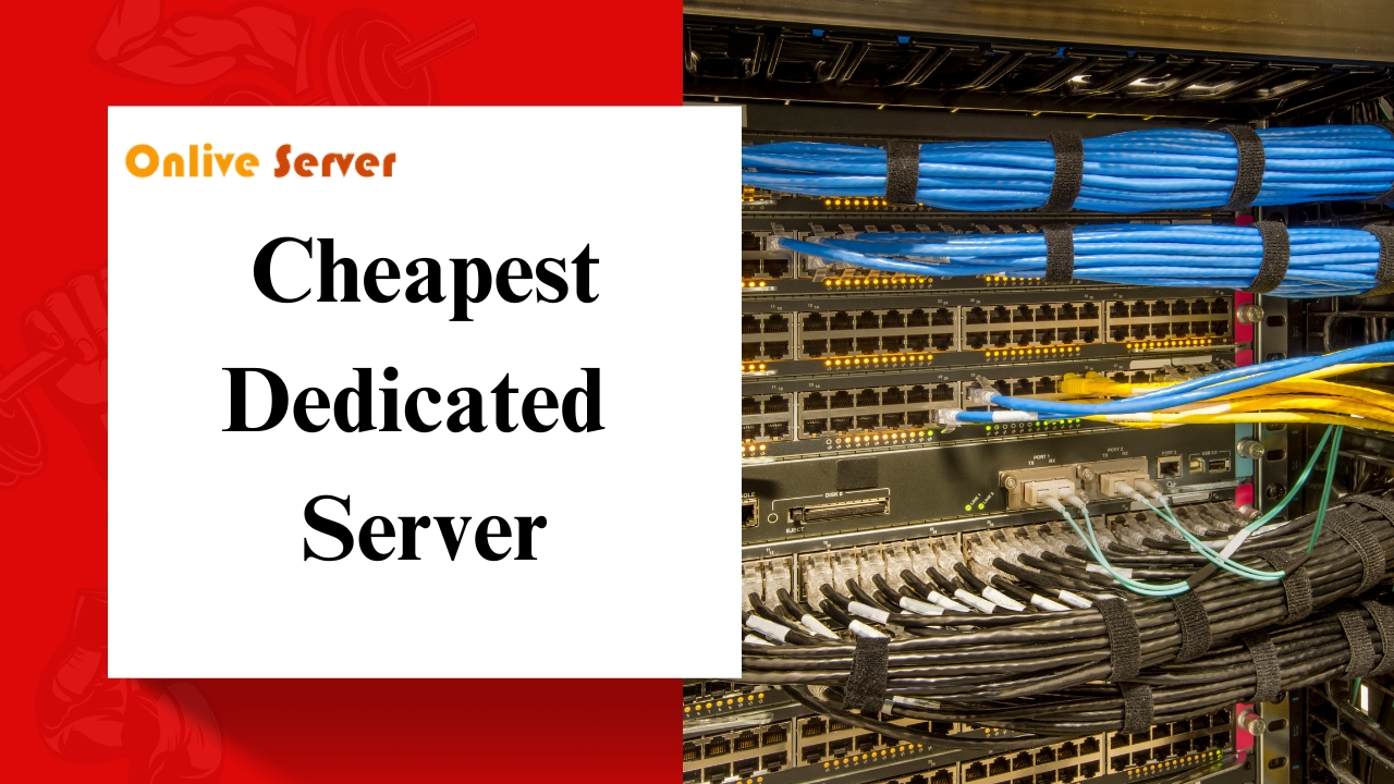 Cheapest Dedicated Server with Higher Performance and Security