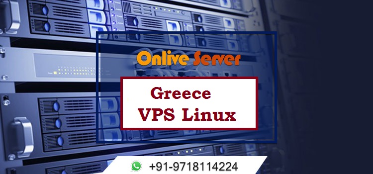 Take A Look at the Cheap Linux VPS in Greece – Onlive Server
