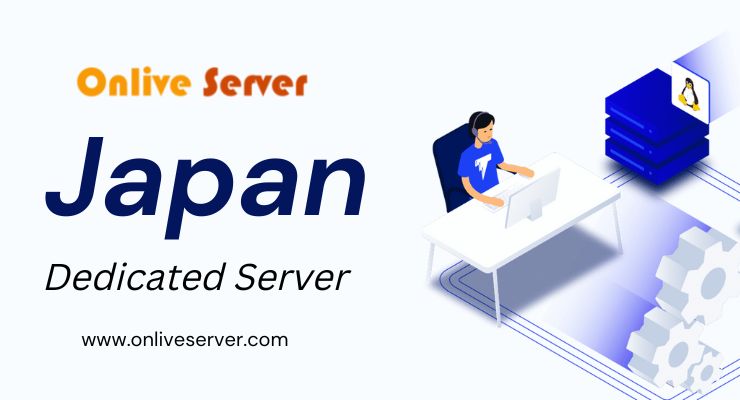 Why Japan Dedicated Server Is the Best Solution for Your Company