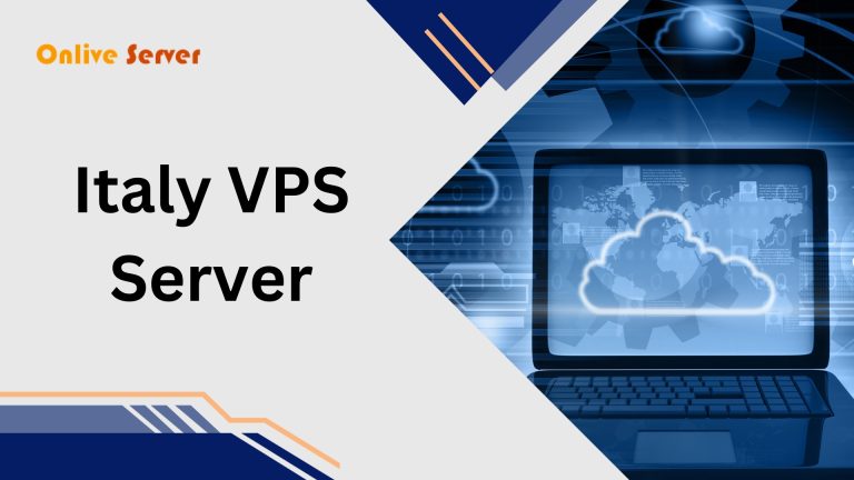 Italy VPS Server: Reasons why it is a good option for websites